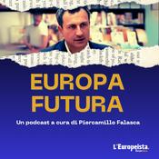 Podcast Europa futura (a cura di Piercamillo Falasca e L'Europeista)