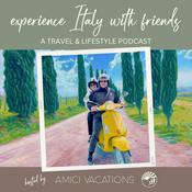 Podcast Experience Italy With Friends