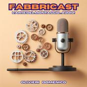 Podcast Fabbricast | L'arte del montaggio audio