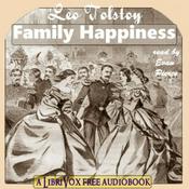 Podcast Family Happiness by Leo Tolstoy (1828 - 1910)