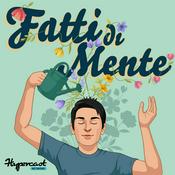 Podcast Fatti di Mente - La Psicologia e le Neuroscienze nella vita di tutti i giorni