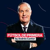 Podcast Futbol de Primera X Andrés Cantor