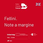 Podcast Fellini. Note a margine [ENG]