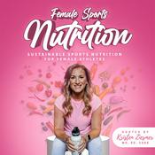 Podcast Female Sports Nutrition: Sports Performance, Build Muscle, High Protein, Meal Prep Ideas, Meal Planning, Boost Energy, Strength Training