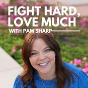 Podcast Fight Hard, Love Much