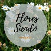 Podcast Flores Siendo