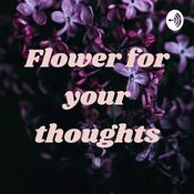 Podcast Flower for your thoughts