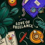 Podcast For the Love of Freelance