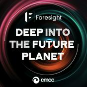 Podcast Foresight – Deep into the Future Planet