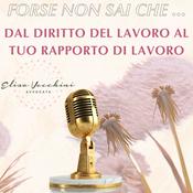 Podcast Forse non sai che ... Dal diritto del lavoro al tuo rapporto di lavoro