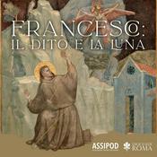 Podcast Francesco. Il dito e la luna