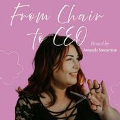 Podcast From Chair to CEO