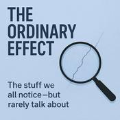 Podcast The Ordinary Effect
