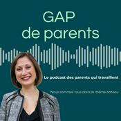 Podcast Gap de parents – le podcast des parents qui travaillent