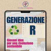 Podcast Generazione R - Giovani Idee per una Rivoluzione Sostenibile