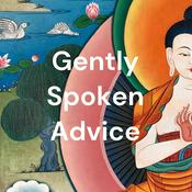 Podcast Gently Spoken Advice