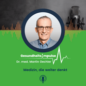 Podcast GESUNDHEITSIMPULSE - Medizin, die weiter denkt.