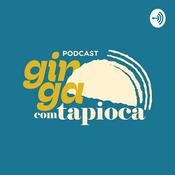 Podcast Ginga com Tapioca