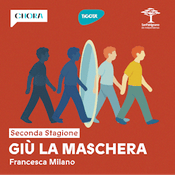 Podcast Giù la maschera - Le vite prima e dopo San Patrignano