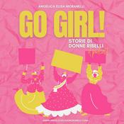 Podcast Go girl! Storie di donne ribelli