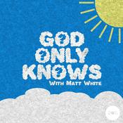Podcast God Only Knows