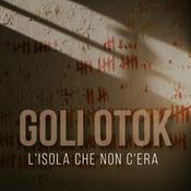 Podcast Goli Otok - L'isola che non c'era