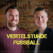 Podcast GROßKREUTZ &amp; KÜPPER - VIERTELSTUNDE FUSSBALL