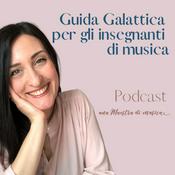 Podcast Guida Galattica per gli Insegnanti di Musica