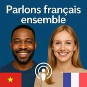 Podcast Chúng ta hãy cùng nhau nói tiếng Pháp (Parlons français ensemble)