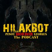 Podcast HILAKBOT PINOY HORROR STORIES | The Podcast