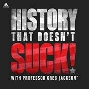 Podcast History That Doesn't Suck