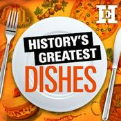 Podcast History’s Greatest Dishes