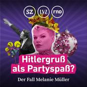 Podcast Hitlergruß als Partyspaß? - Der Fall Melanie Müller