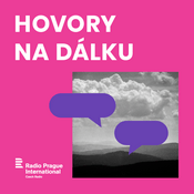Podcast Hovory na dálku - Češi v zahraničí, příběhy bez hranic