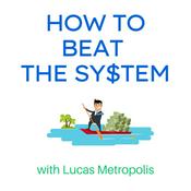 Podcast How To Beat The System