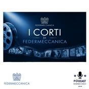 Podcast I Corti di Federmeccanica