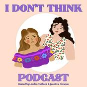 Podcast I Don't Think Podcast