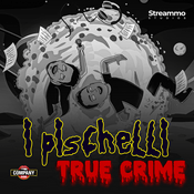 Podcast I Pischelli True Crime