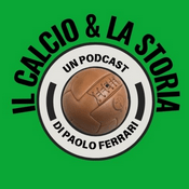 Podcast Il Calcio & la Storia
