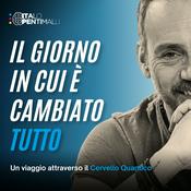 Podcast Il giorno in cui è cambiato TUTTO