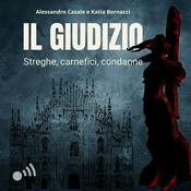 Podcast IL GIUDIZIO Streghe, carnefici, condanne