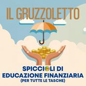Podcast IL GRUZZOLETTO: Spiccioli di Educazione Finanziaria (per tutte le tasche) - Radio UCI