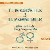 Podcast Il Maschile e il Femminile - Convegno di Scienza dello spirito - Roma, dall'11 al 13 aprile 2014