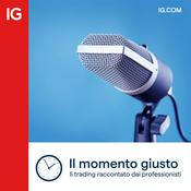 Podcast Il momento giusto | Il trading raccontato dai professionisti