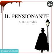 Podcast IL PENSIONANTE • Lowndes  ☆ Audiolibro ☆