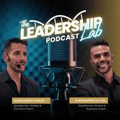 Podcast The Leadership Lab - Alessandro Da Col e Alessandro Pancia