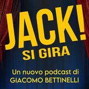 Podcast Il Podcast di JACK! SI GIRA