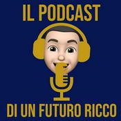 Podcast Il Podcast di un Futuro Ricco