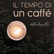 Podcast Il tempo di un caffè