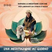 Podcast Impara a meditare con me, per vincere ansia e stress